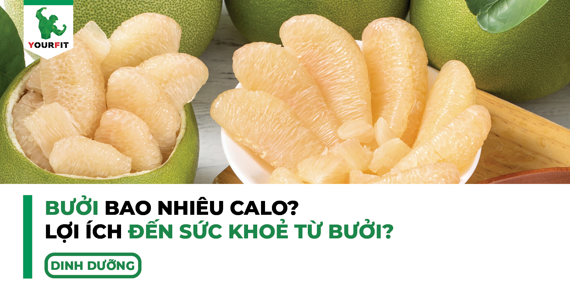 Bưởi bao nhiêu calo, lợi ích đến sức khoẻ từ bưởi?