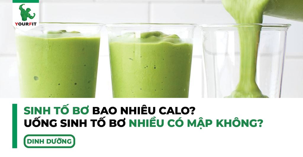 Sinh tố bơ bao nhiêu calo, uống sinh tố bơ nhiều có mập không?