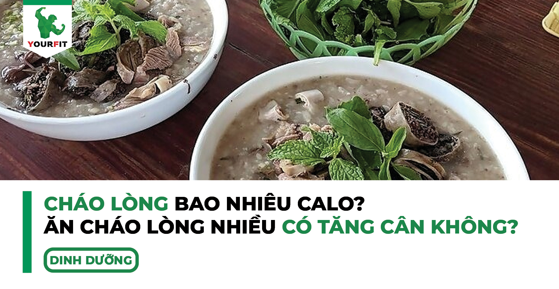 Cháo lòng bao nhiêu calo, ăn cháo lòng nhiều có tăng cân không?