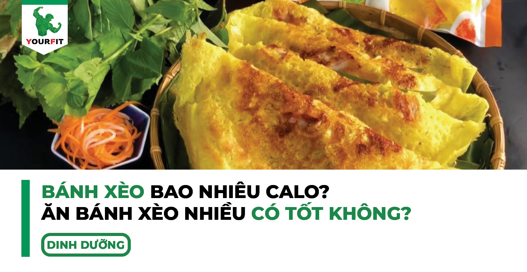 Bánh xèo bao nhiêu calo? Ăn bánh xèo nhiều có tốt không?