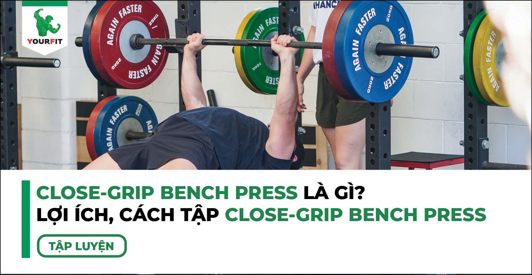 Close-Grip Bench Press là gì? Lợi Ích và Cách Tập