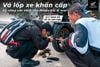 Vá lốp xe khẩn cấp - Kỹ năng cần thiết cho Bikers khi đi tour