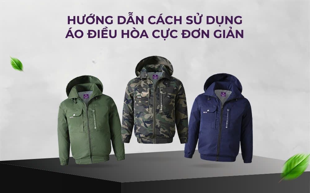 Hướng dẫn cách sử dụng áo điều hòa cực đơn giản