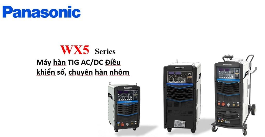 Các tính năng nổi bật của máy hàn TIG AC/DC điều khiển số, chuyên hàn nhôm Panasonic WX5