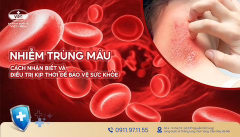 NHIỄM TRÙNG MÁU: CÁCH NHẬN BIẾT VÀ ĐIỀU TRỊ KỊP THỜI ĐỂ BẢO VỆ SỨC KHỎE