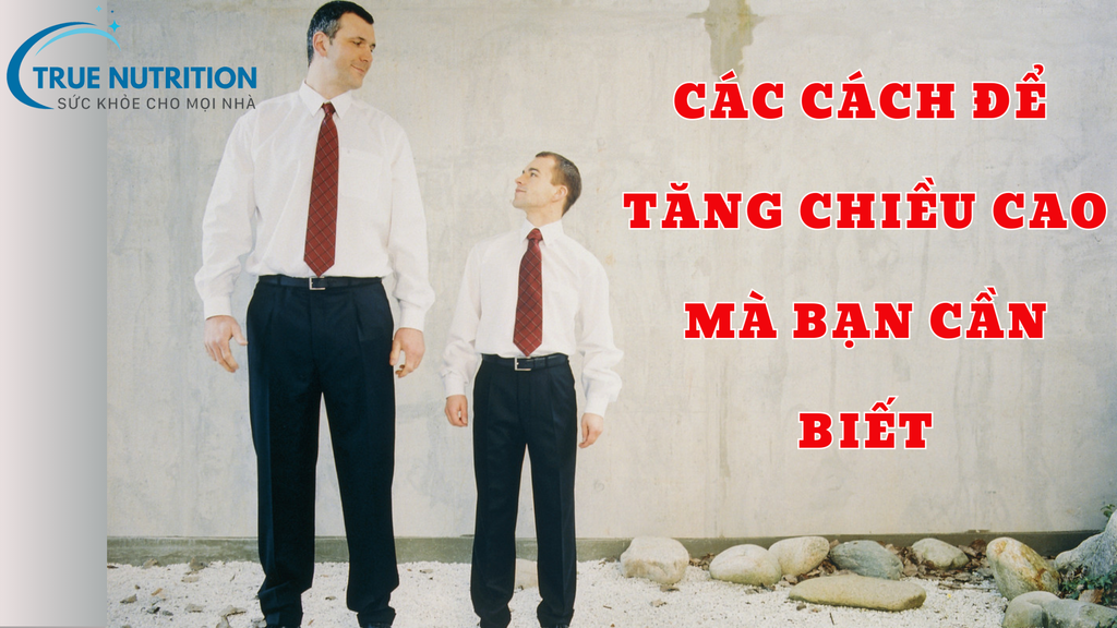 Cách Để Tăng Chiều Cao Tự Nhiên, An Toàn Cho Mọi Độ Tuổi Mà Bạn Cần Biết
