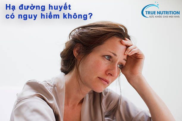 Hạ (tụt) đường huyết có nguy hiểm không?