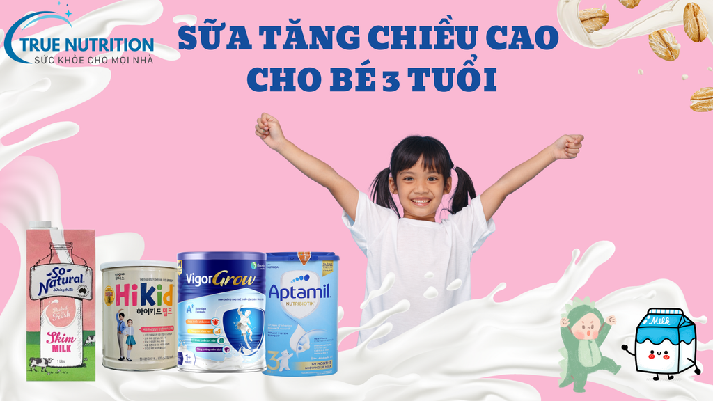 Sữa Phát Triển Chiều Cao Cho Bé 3 Tuổi: Bí Quyết Giúp Con Cao Lớn