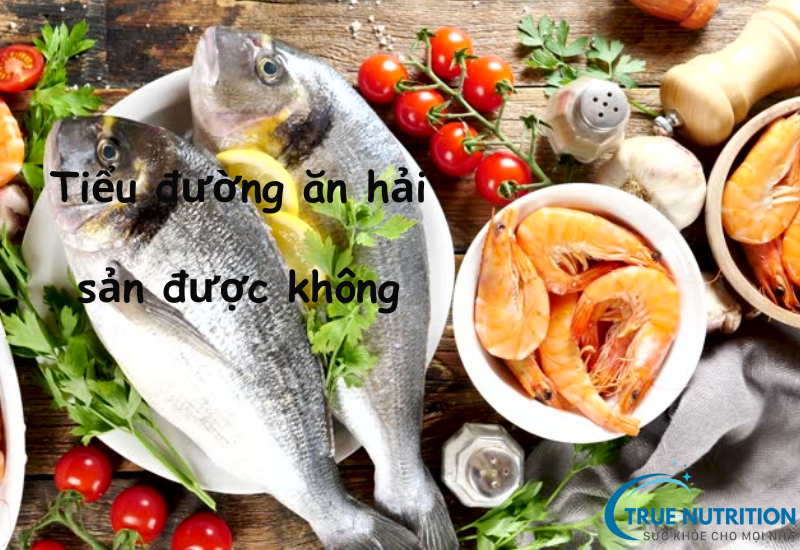 Tiểu Đường Ăn Hải Sản Được Không? Những Lời Khuyên Hữu Ích