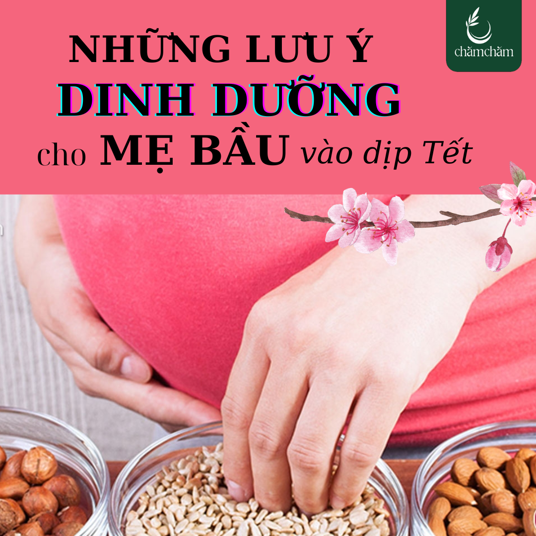 NHỮNG LƯU Ý DINH DƯỠNG MẸ BẦU CẦN LƯU Ý VÀO DỊP TẾT