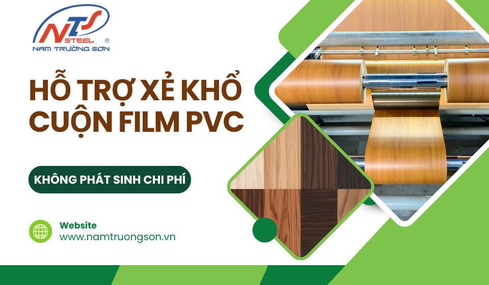 Nam Trường Sơn Hỗ Trợ Xẻ Khổ Cuộn Film PVC – Không Phát Sinh Chi Phí