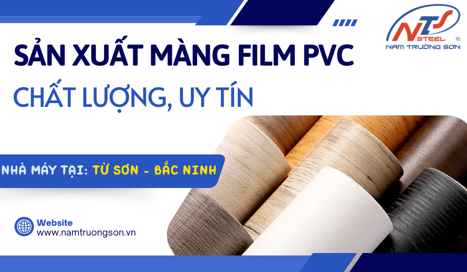 Nam Trường Sơn - Sản xuất màng film PVC chất lượng, uy tín