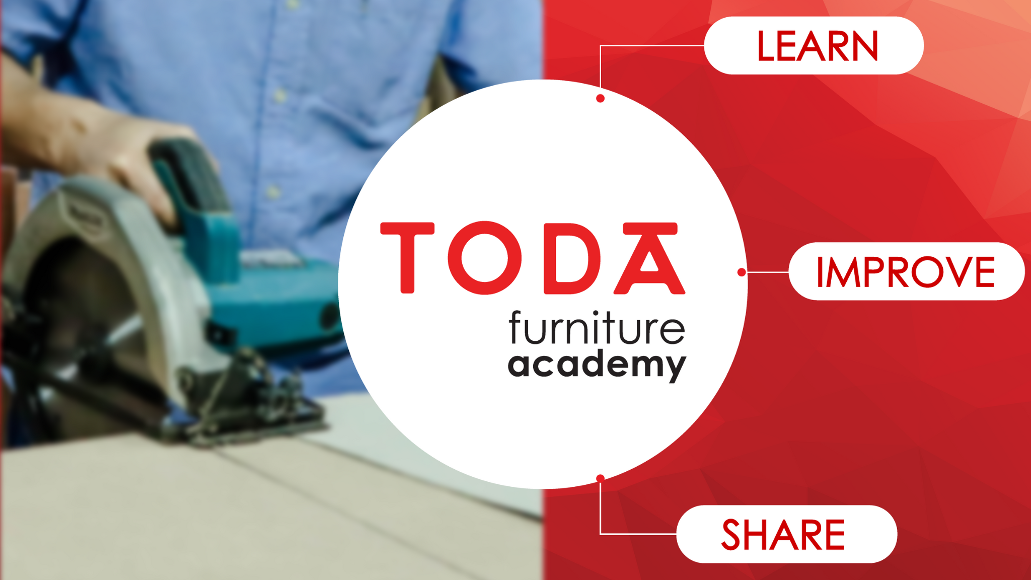 TODA Furniture Academy: Thắp lửa đam mê - Chia sẻ tri thức