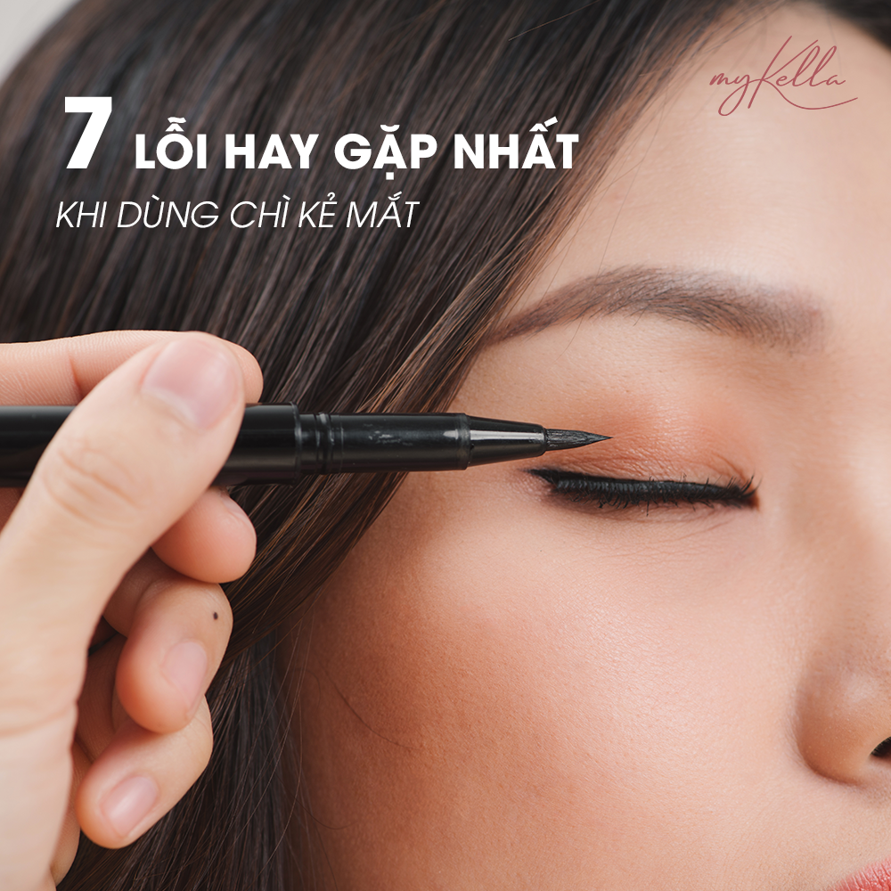 7 LỖI THƯỜNG GẶP NHẤT KHI DÙNG CHÌ KẺ MẮT