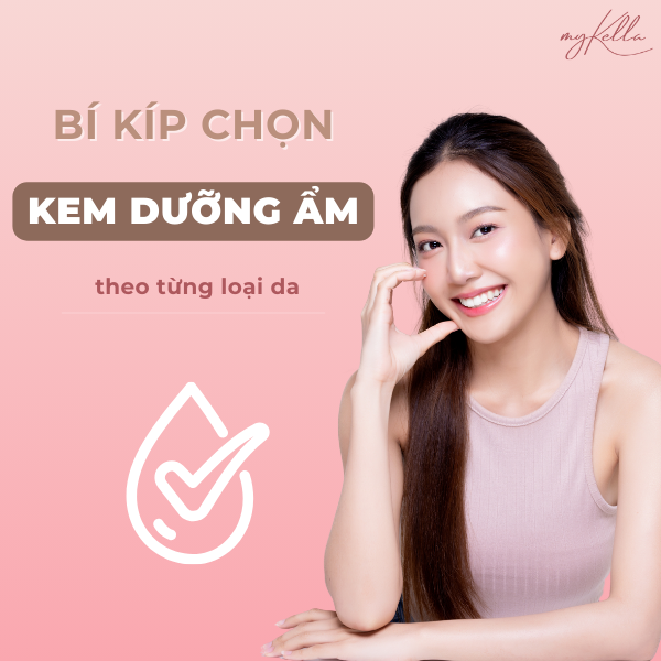 BÍ KÍP CHỌN KEM DƯỠNG ẨM THEO TỪNG LOẠI DA