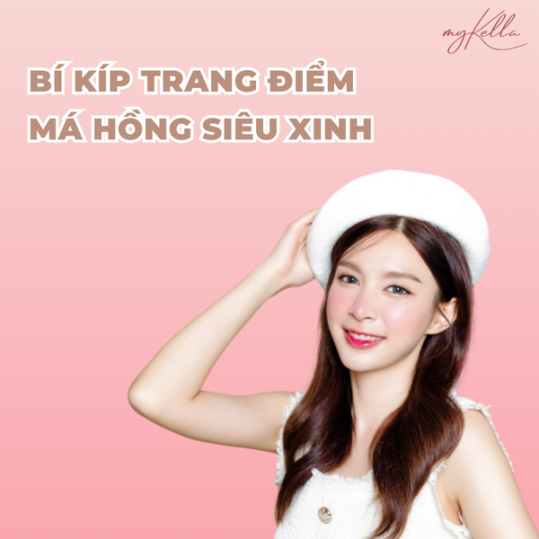 Bí kíp trang điểm má hồng siêu xinh