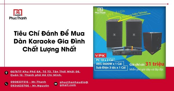 Tiêu Chí Đánh Để Mua Dàn Karaoke Gia Đình Chất Lượng Nhất