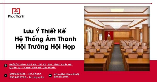 Lưu Ý Thiết Kế Hệ Thống  Âm Thanh Hội Trường Hội Họp