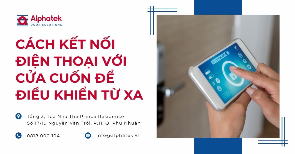 Cách kết nối điện thoại với cửa cuốn để điều khiển từ xa