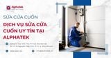 Dịch vụ sửa cửa cuốn uy tín tại Alphatek