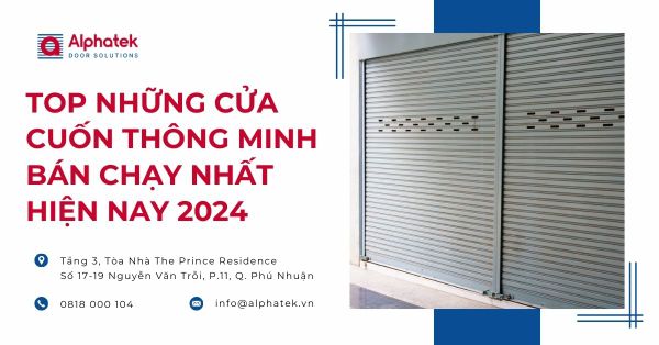 Top những cửa cuốn thông minh bán chạy nhất hiện nay 2024