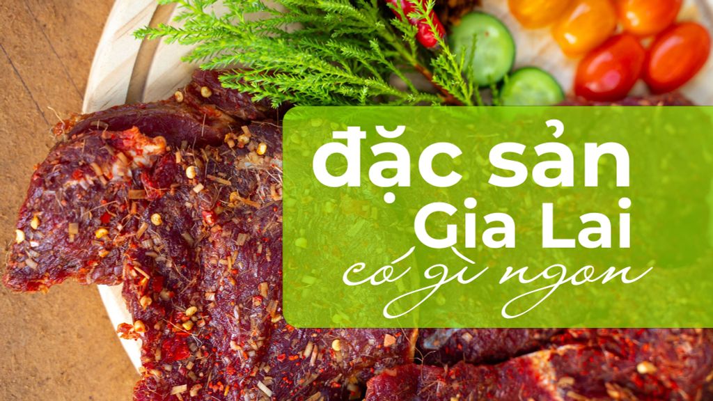 Đặc sản Gia Lai có gì ngon