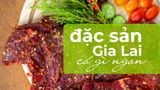 Đặc sản Gia Lai có gì ngon