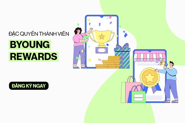 [BYOUNG REWARDS] - Tận Hưởng Đặc Quyền Thành Viên Hấp Dẫn