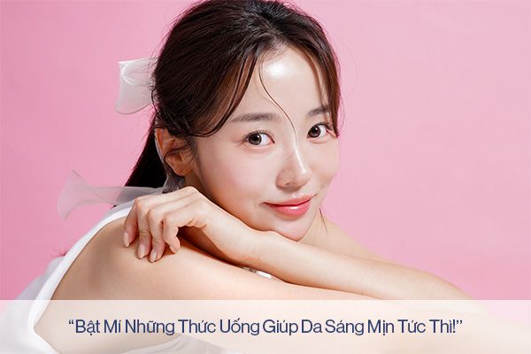 Uống Gì Để Trắng Da Nhanh Nhất? Bí Quyết Trắng Da Từ Bên Trong