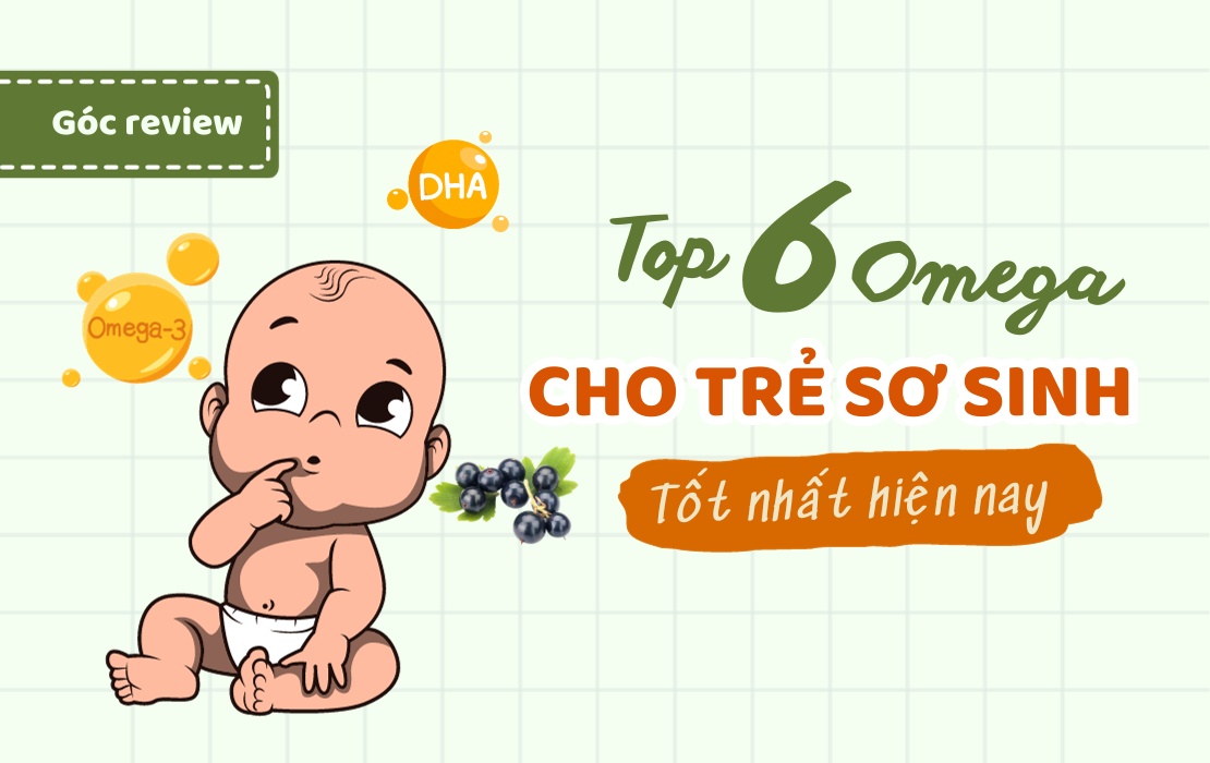 TOP 6 Omega cho trẻ sơ sinh tốt nhất hiện nay