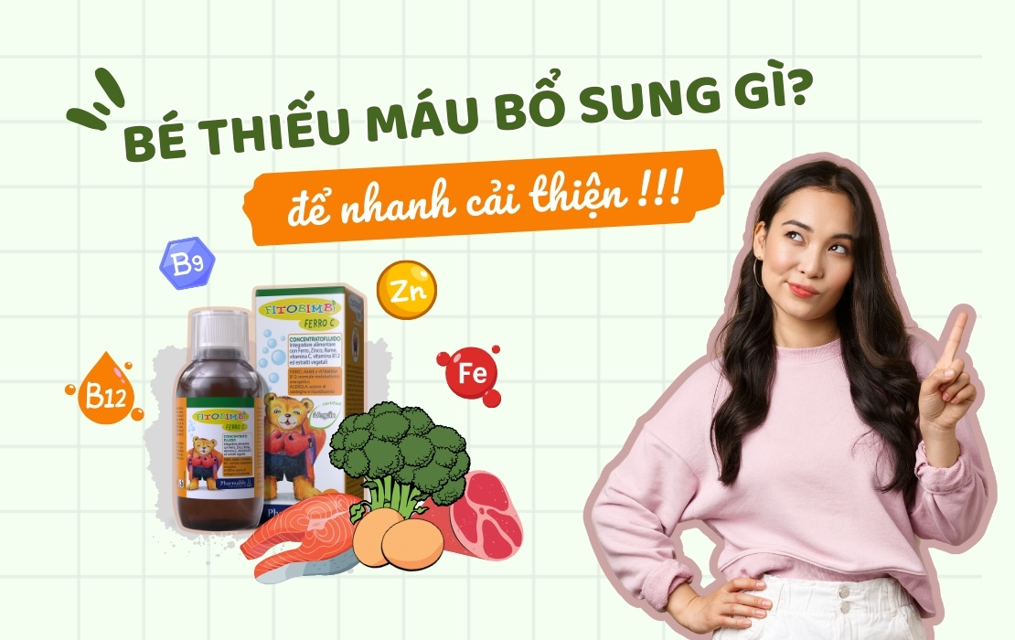 Bé thiếu máu bổ sung gì để nhanh cải thiện?