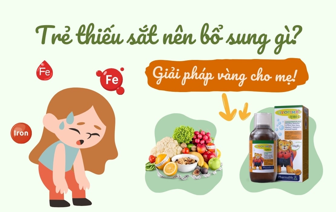 Trẻ thiếu sắt nên bổ sung gì? Giải pháp vàng cho mẹ