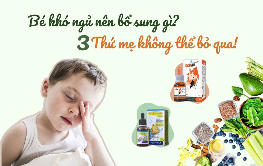 Bé khó ngủ nên bổ sung gì