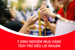 7 Kinh nghiệm mua vàng tích trữ
