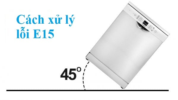 Cách sửa lỗi E15 máy rửa bát Bosch đơn giản tại nhà