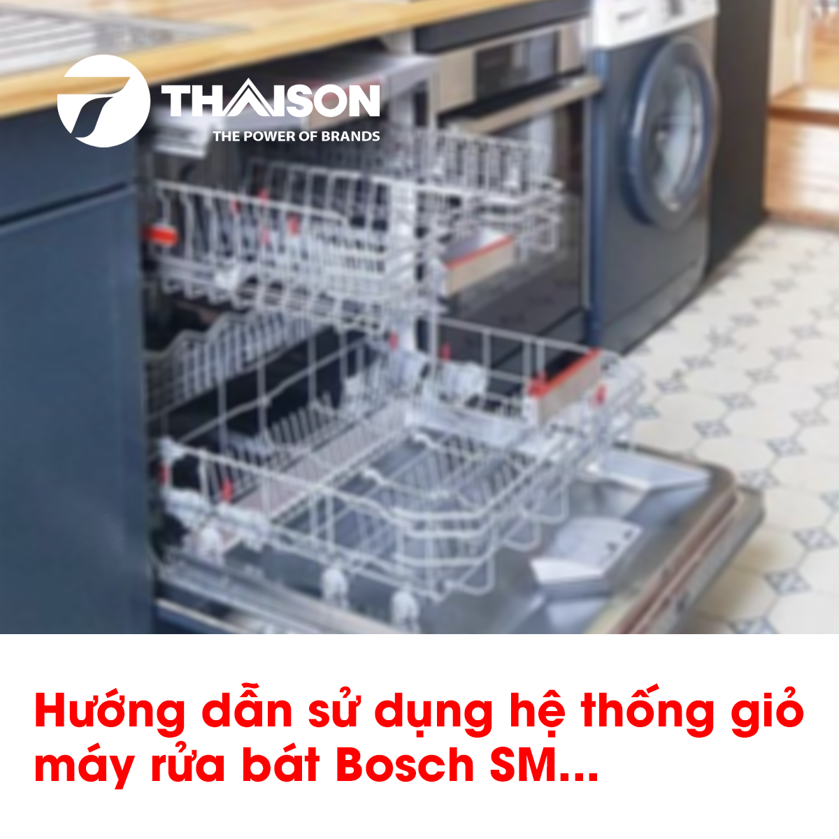 Hướng dẫn sử dụng hệ thống giỏ máy rửa bát Bosch SM...