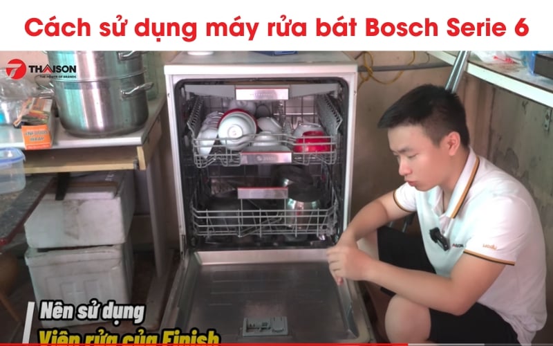 Hướng dẫn sử dụng máy rửa bát bosch Serie 6 với 4 bước
