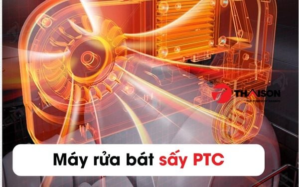 Máy rửa bát sấy PTC là gì? 3 model tốt nhất nên mua