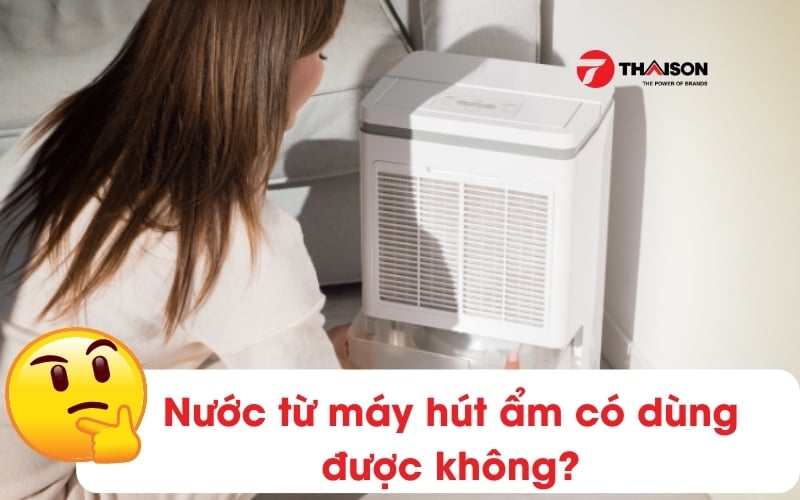 Nước từ máy hút ẩm có dùng được không? Giải đáp nhanh