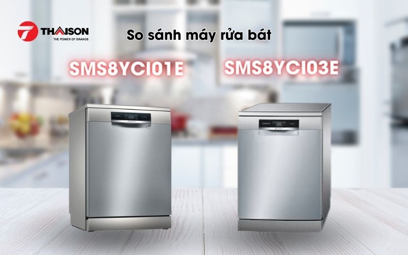 So sánh máy rửa bát Sms8yci01e và Sms8yci03e chi tiết 2024