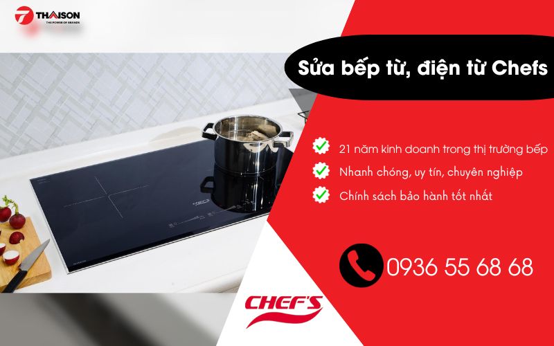 Sửa bếp từ, điện từ Chefs dịch vụ uy tín, nhanh chóng 24/7