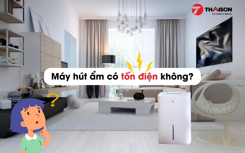 Máy hút ẩm có tốn điện không? không
