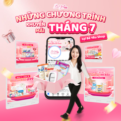 CHƯƠNG TRÌNH KHUYẾN MÃI THÁNG 7 - DEAL LỚN, QUÀ XINH - MẸ ĐỪNG BỎ LỠ
