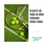 BÍ QUYẾT CẢI THIỆN CÚ ĐÁNH FOREHAND TRONG TENNIS