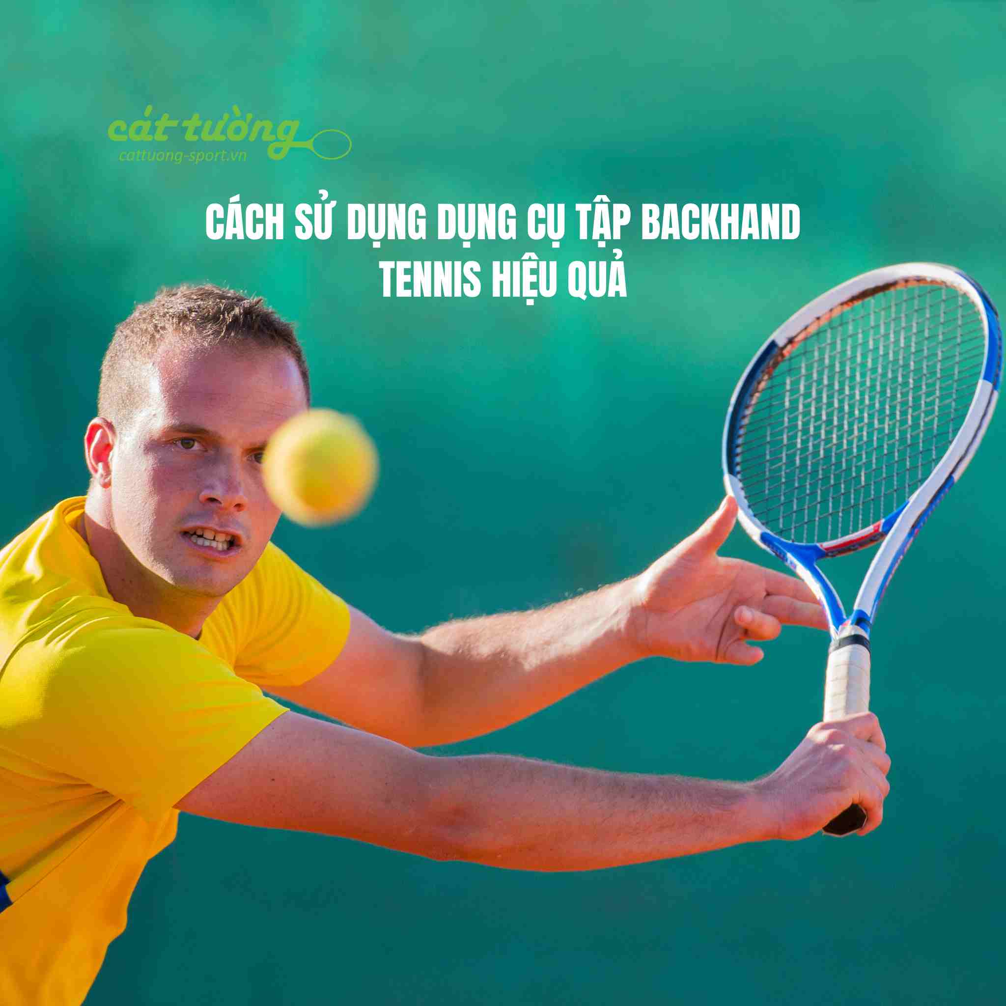 CÁCH SỬ DỤNG DỤNG CỤ TẬP BACKHAND TENNIS HIỆU QUẢ