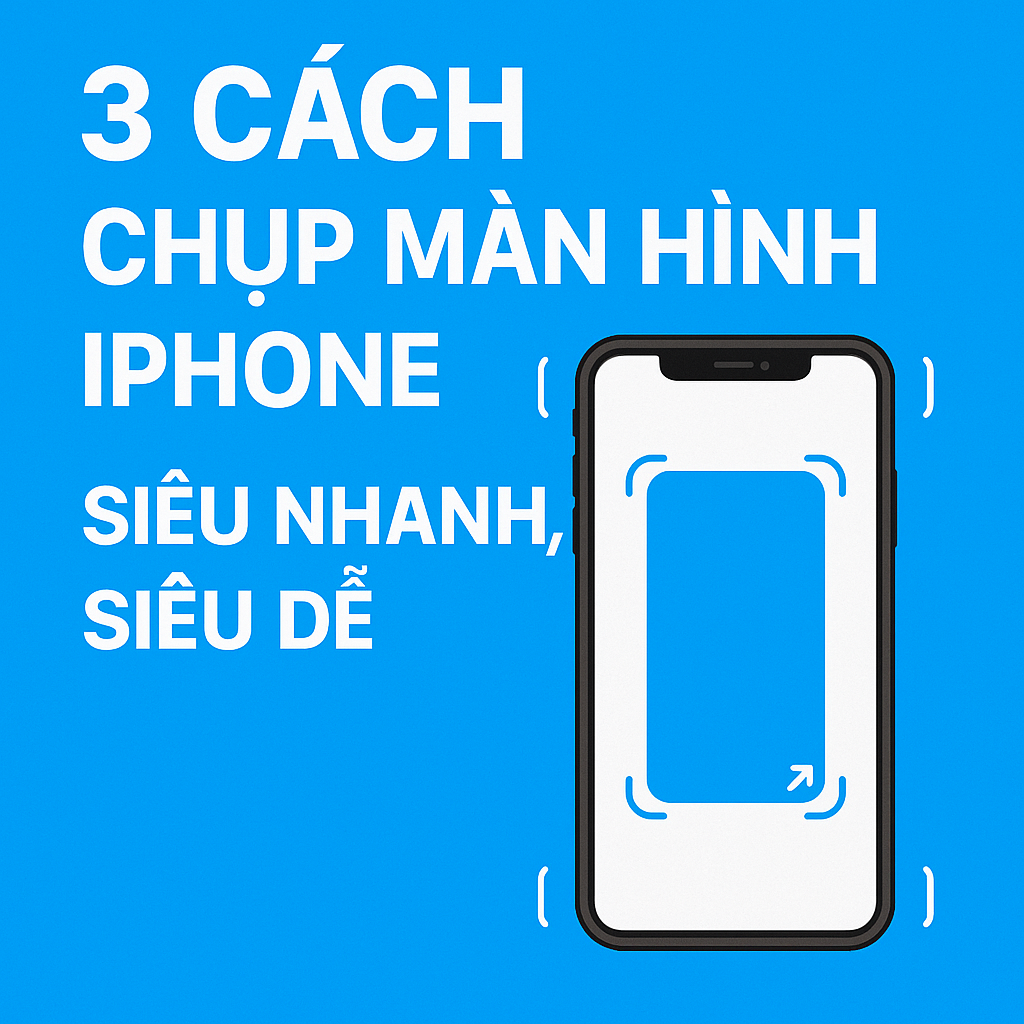 3 cách chụp màn hình iPhone siêu nhanh, siêu dễ (iFan Thái Bình nên biết)