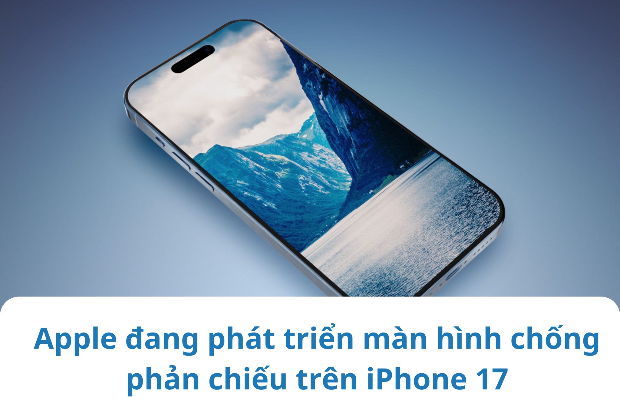 Apple đang phát triển màn hình chống phản chiếu trên iPhone 17