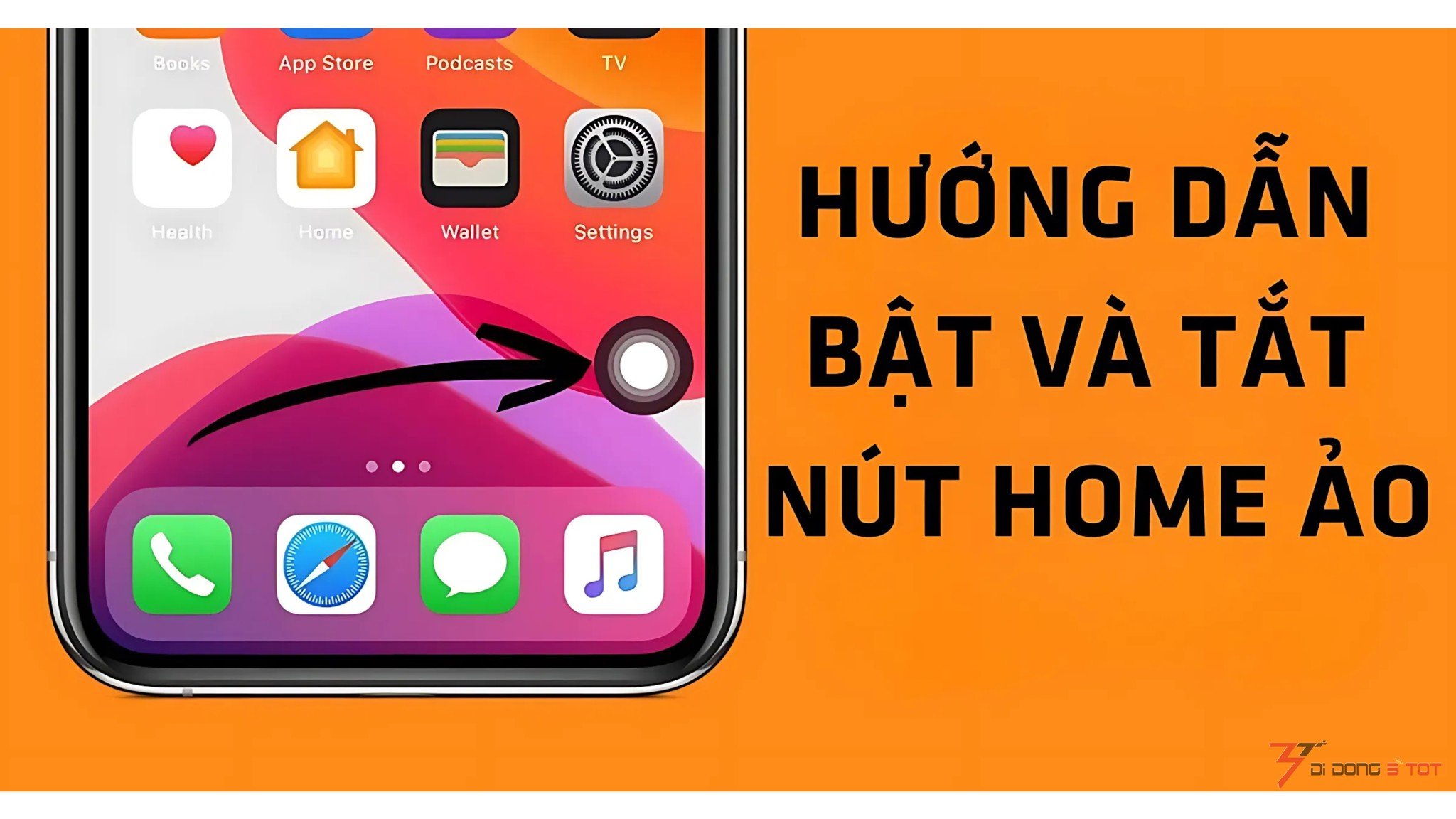Hướng dẫn cách bật, tắt nút Home ảo trên iPhone cực đơn giản, dễ dàng