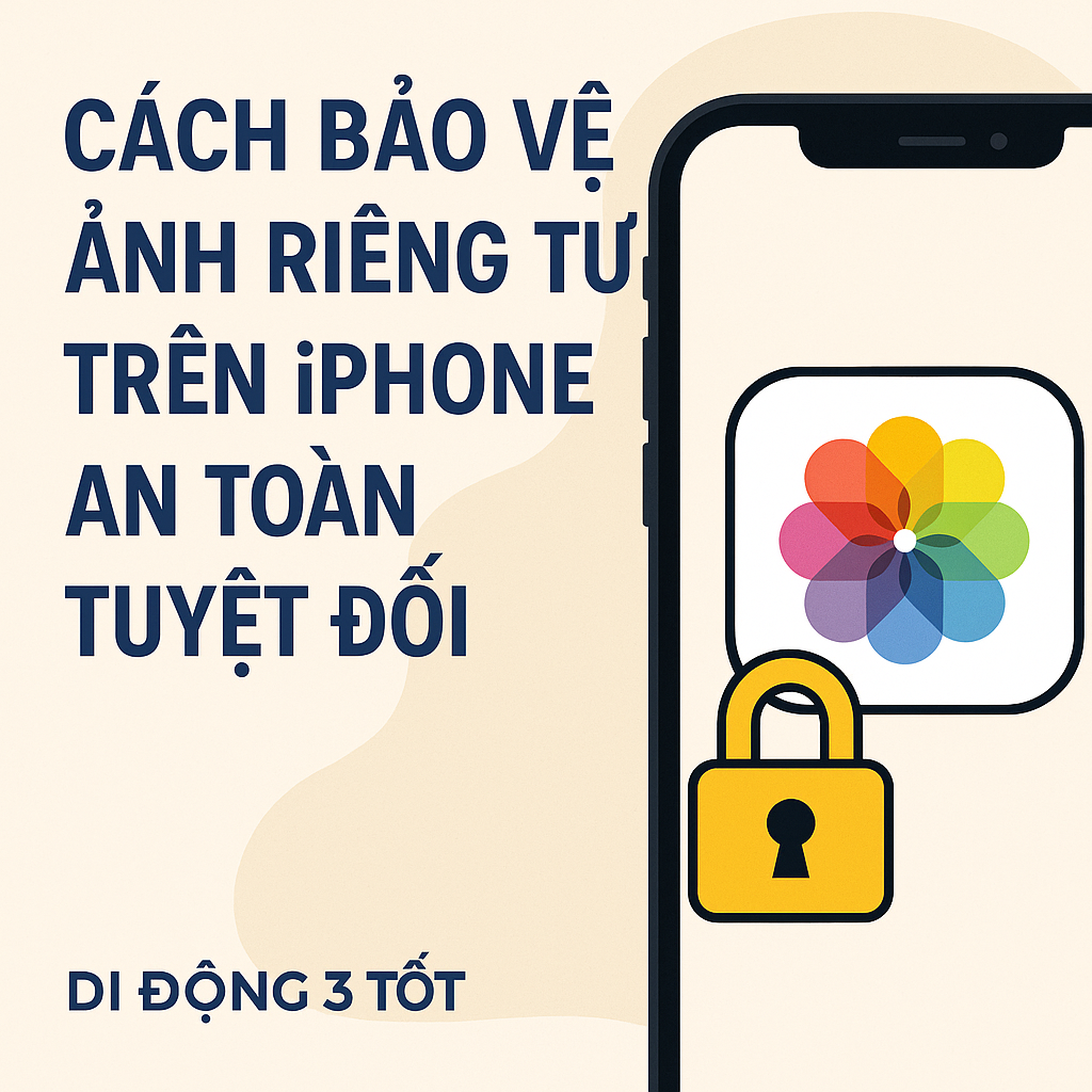 Cách Bảo Vệ Ảnh Riêng Tư Trên iPhone An Toàn Tuyệt Đối