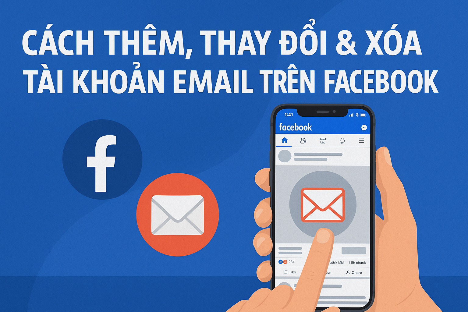 Cách Thêm, Thay Đổi & Xóa Tài Khoản Email Trên Facebook Cá Nhân [Cập Nhật 2025]